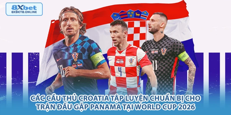 Các cầu thủ Croatia tập luyện chuẩn bị cho trận đấu gặp Panama tại World Cup 2026.