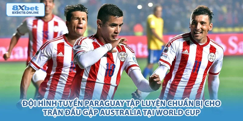 Đội hình tuyển Paraguay tập luyện chuẩn bị cho trận đấu gặp Australia tại World Cup.