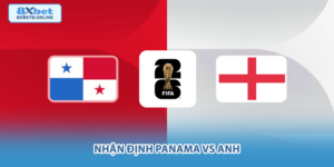 Nhận Định Panama vs Anh